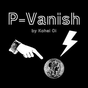 P-Vanish by Kohei Oi (Instant Download)
